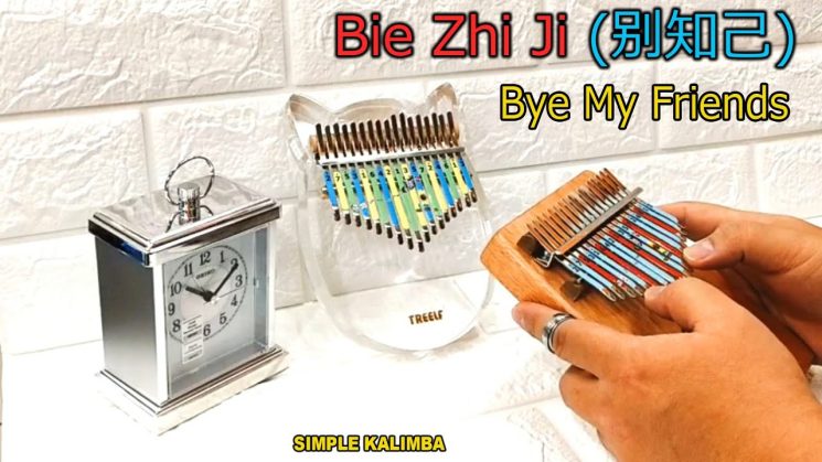 Bye My Friends By Bie Zhi Ji Kalimba Tabs